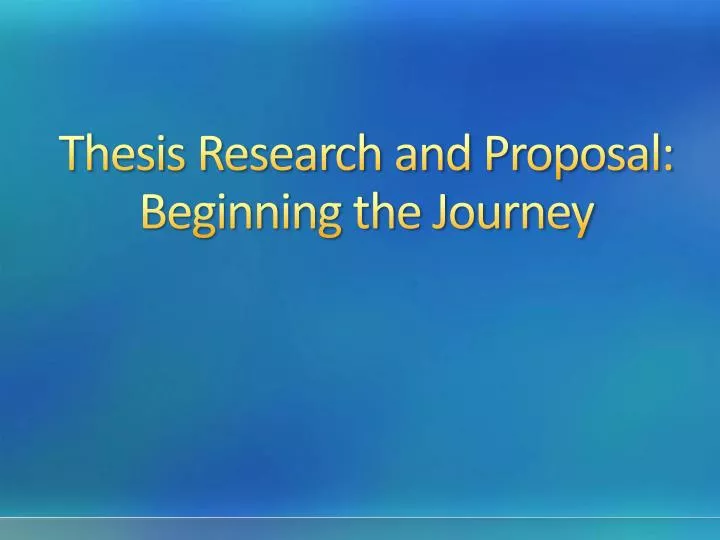 thesis research and proposal beginning the journey