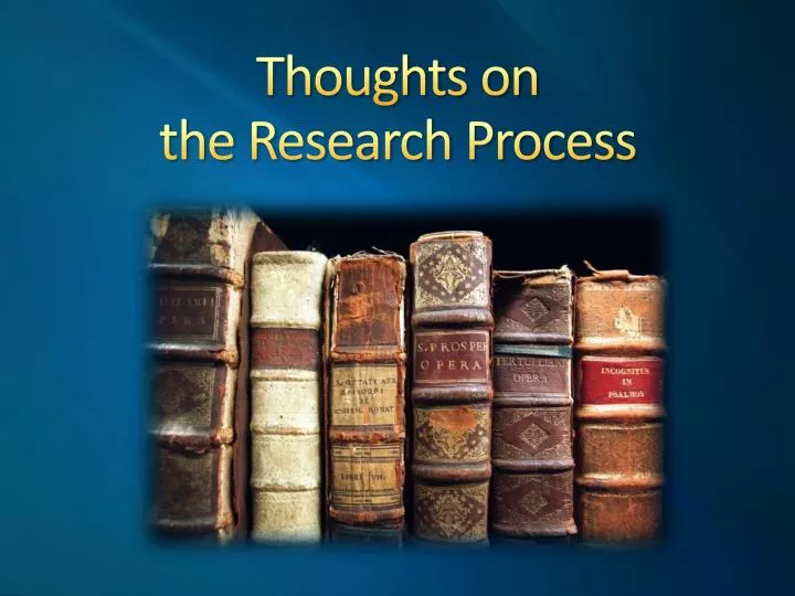 thoughts on the research process