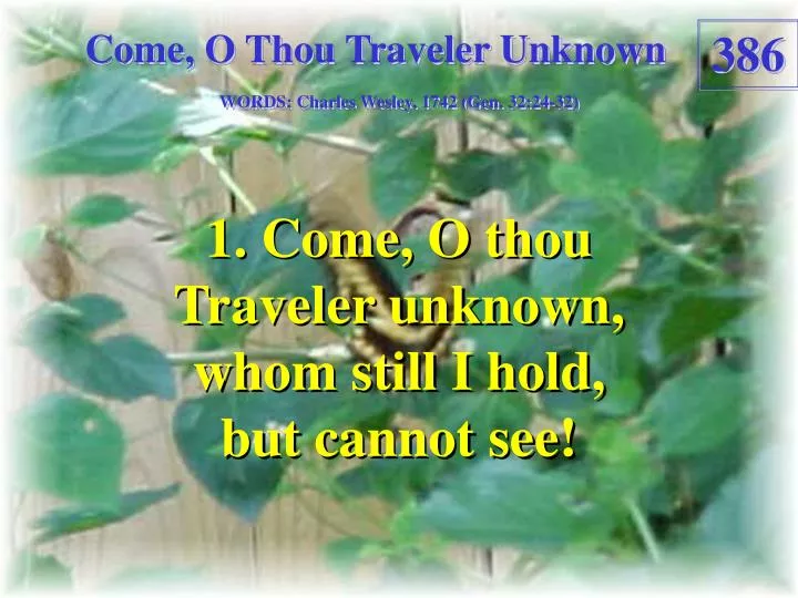 come o thou traveler unknown verse 1