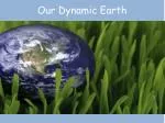Our Dynamic Earth - slide 1