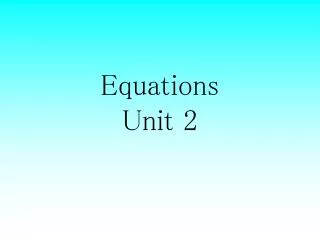 Equations Unit 2