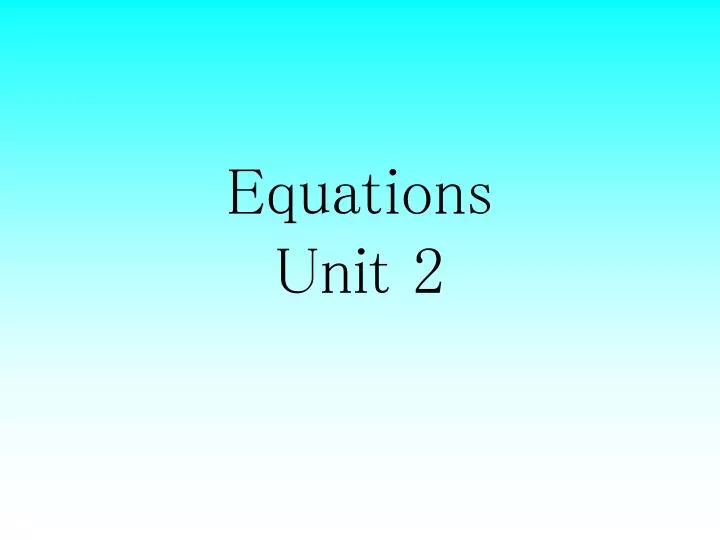 equations unit 2