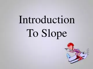 Introduction To Slope