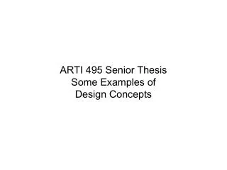 ARTI 495 Senior Thesis Some Examples of Design Concepts