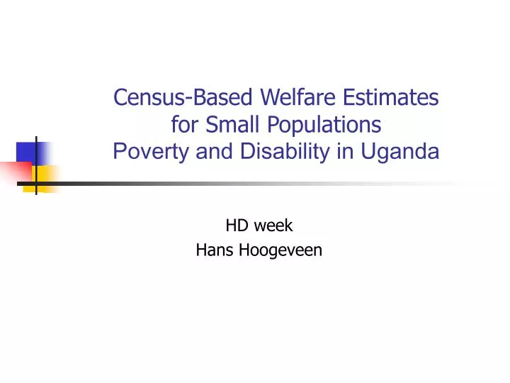 census based welfare estimates for small populations poverty and disability in uganda