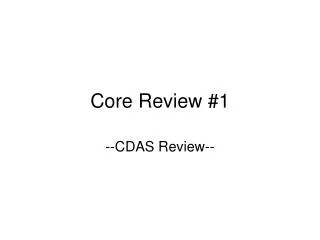 Core Review #1