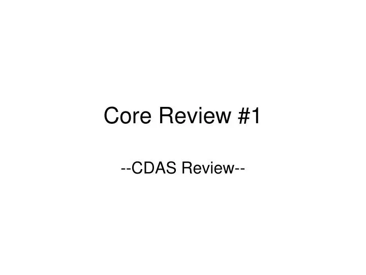 core review 1