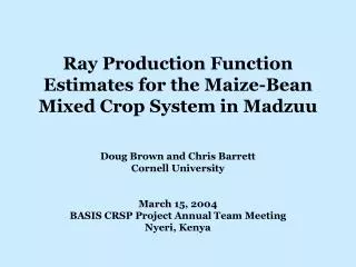 Ray Production Function Estimates for the Maize-Bean Mixed Crop System in Madzuu