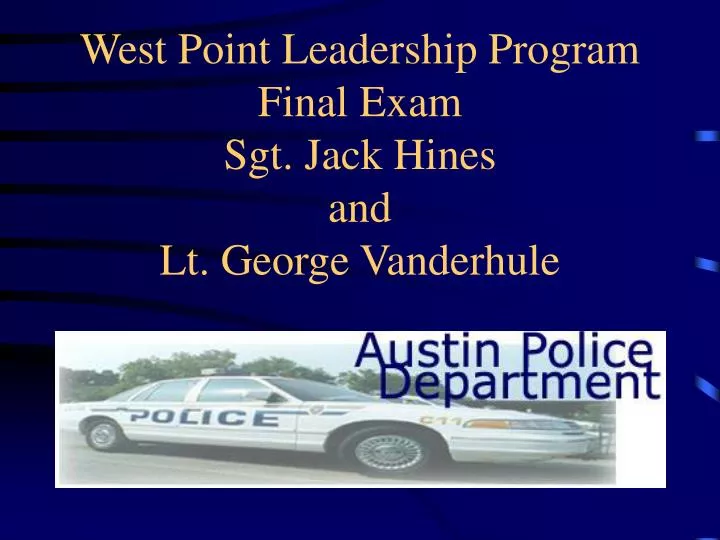west point leadership program final exam sgt jack hines and lt george vanderhule