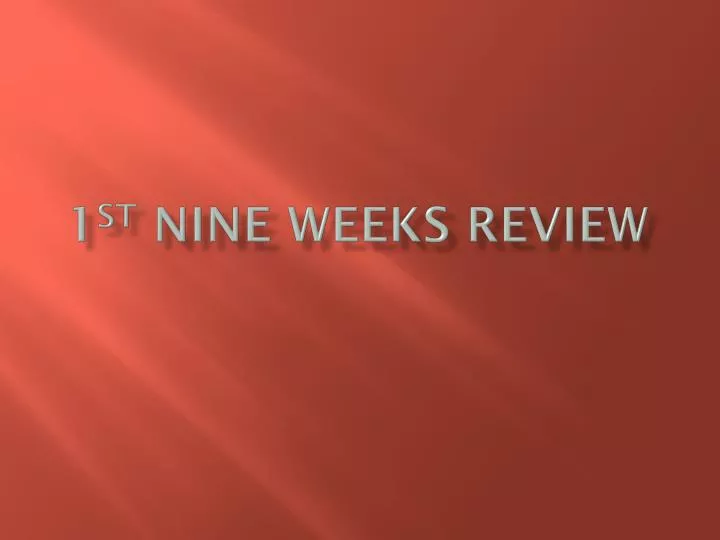 1 st nine weeks review