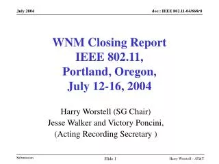 WNM Closing Report IEEE 802.11, Portland, Oregon, July 12-16, 2004