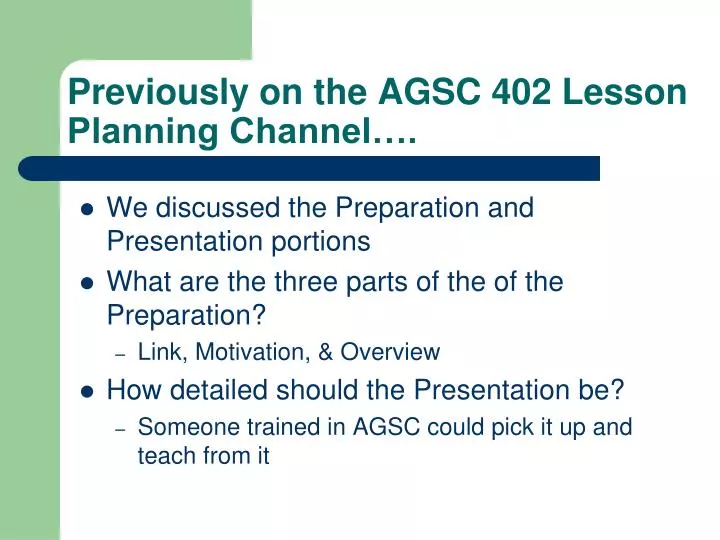 previously on the agsc 402 lesson planning channel