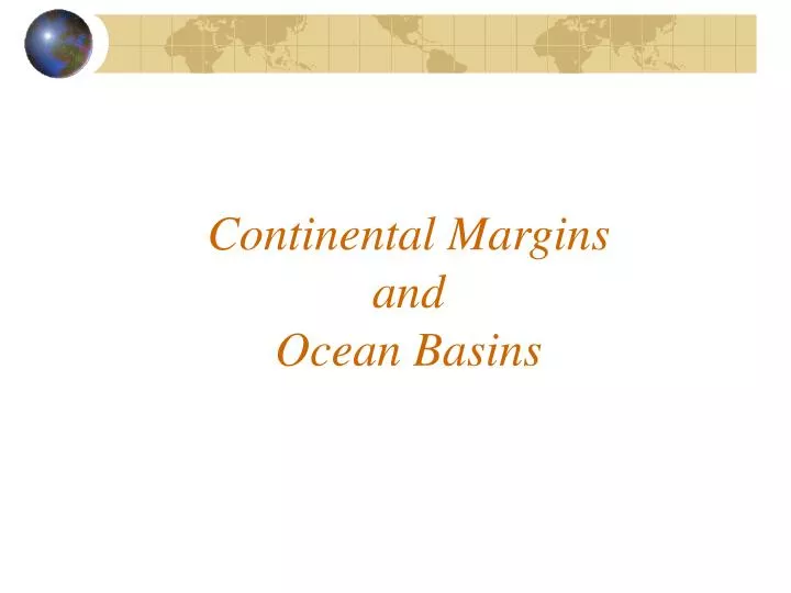 continental margins and ocean basins