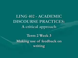 LING 402 - ACADEMIC DISCOURSE PRACTICES: A critical approach