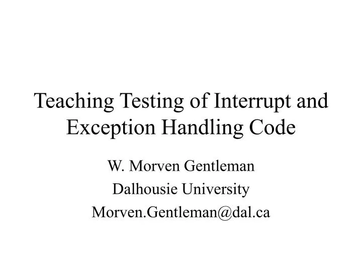 teaching testing of interrupt and exception handling code