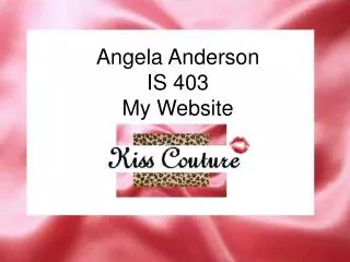 Angela Anderson IS 403 My Website