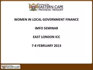 WOMEN IN LOCAL GOVERNMENT FINANCE IMFO SEMINAR EAST LONDON ICC 7-8 FEBRUARY 2013