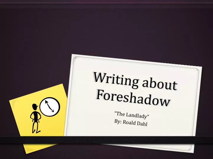 writing about foreshadow