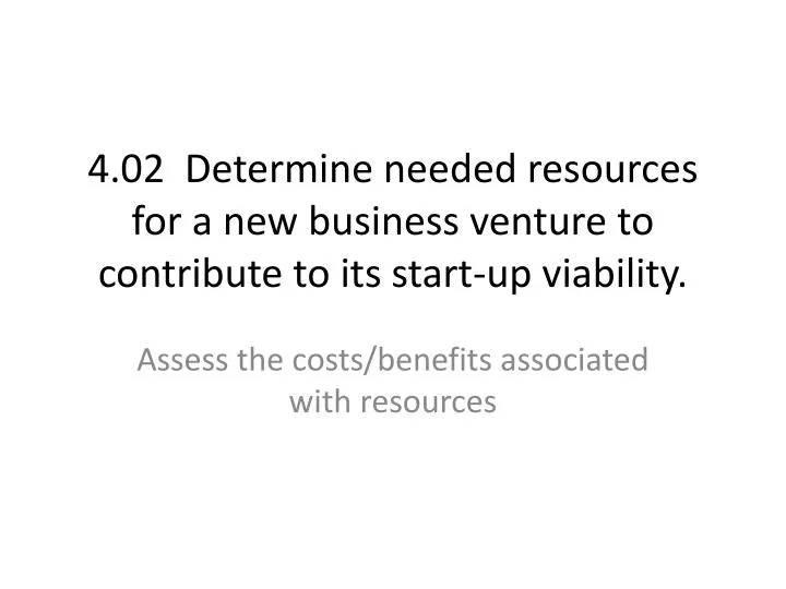 4 02 determine needed resources for a new business venture to contribute to its start up viability