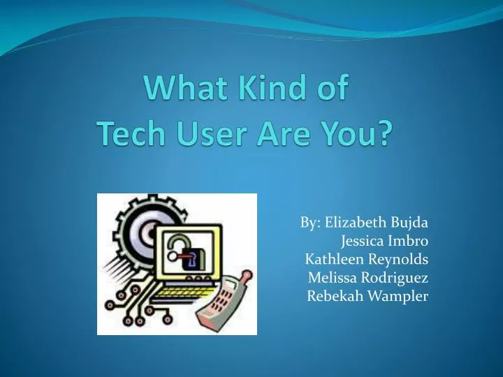 what kind of tech user are you