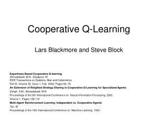 Cooperative Q-Learning Lars Blackmore and Steve Block