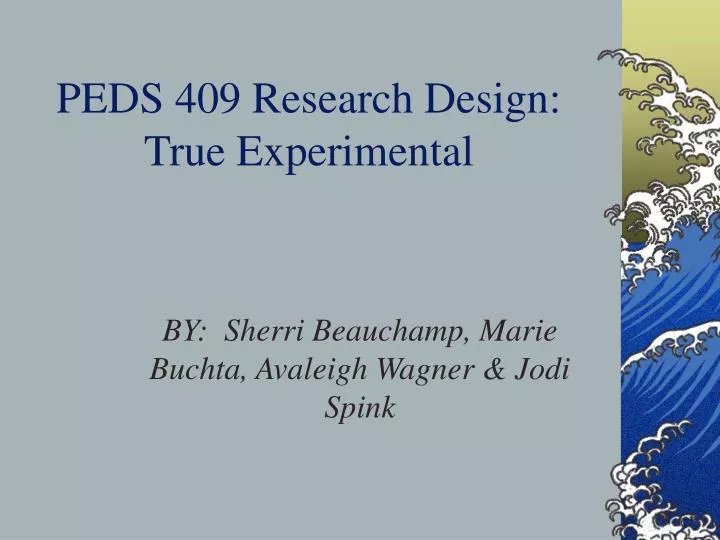 peds 409 research design true experimental