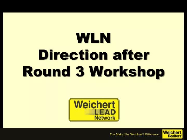 wln direction after round 3 workshop