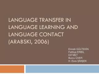 Language Transfer I n Language Learn I ng and Language Contact ( Arabsk I , 2006)