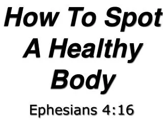 How To Spot A Healthy Body