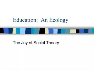 Education: An Ecology