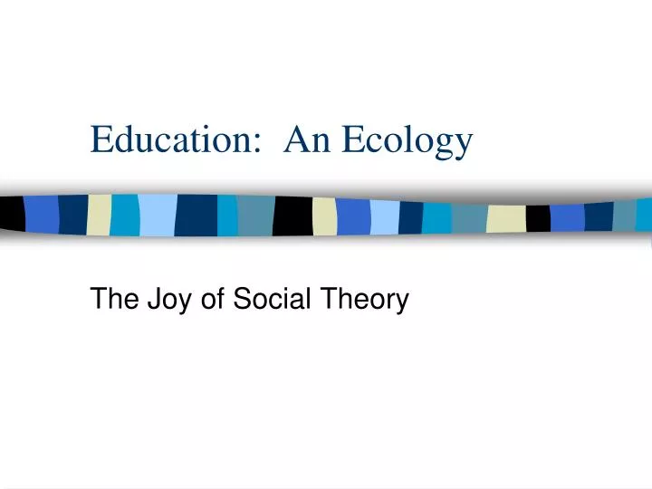 education an ecology