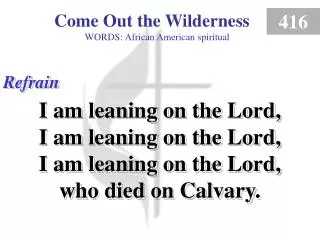 Come Out the Wilderness (Refrain)