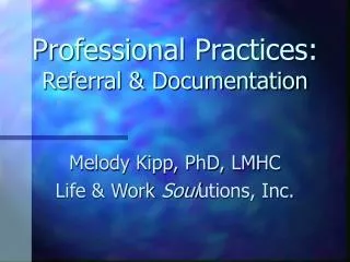 Professional Practices: Referral &amp; Documentation