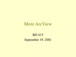 More ArcView