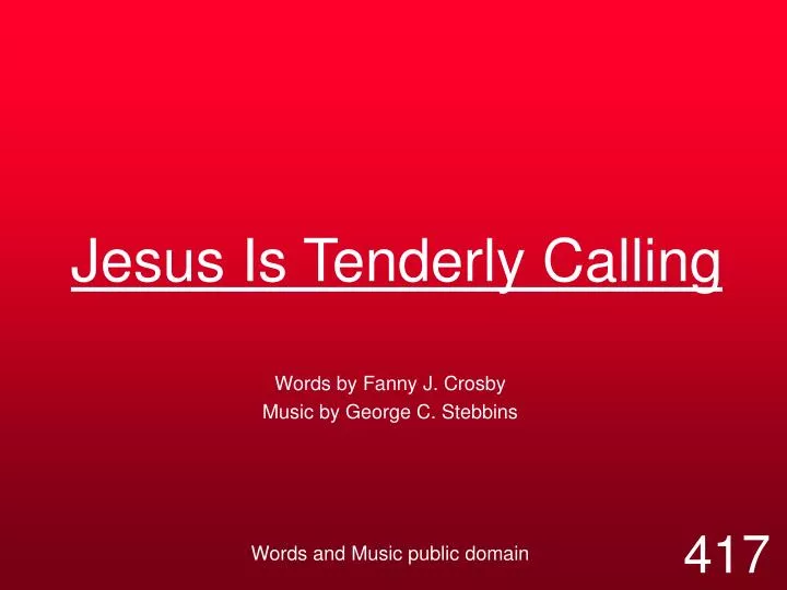 jesus is tenderly calling