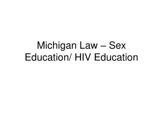 Michigan Law – Sex Education/ HIV Education