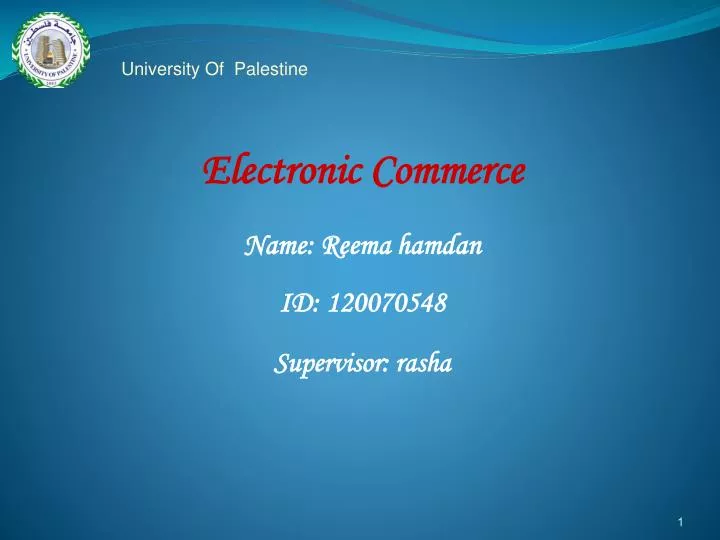 electronic commerce name reema hamdan id 120070548 supervisor rasha