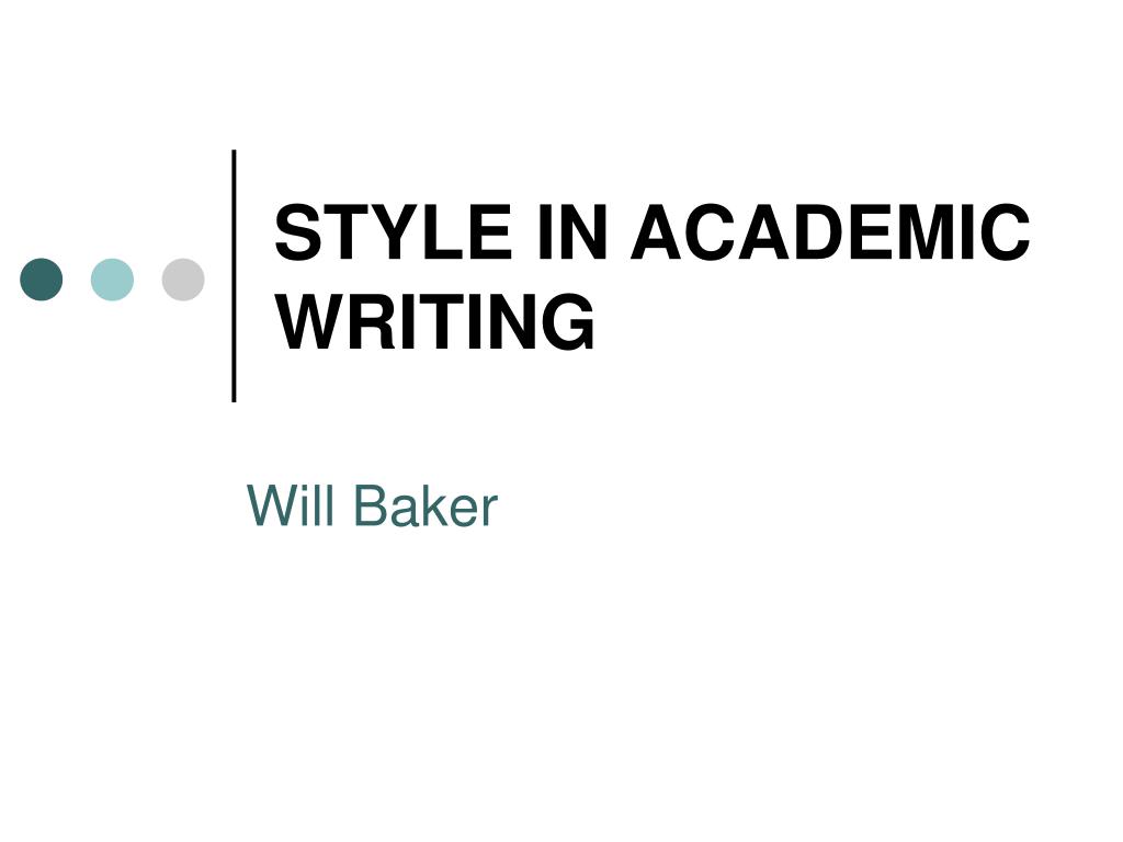 PPT - STYLE IN ACADEMIC WRITING PowerPoint Presentation, free download ...
