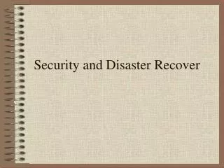 Security and Disaster Recover
