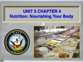 UNIT 5 CHAPTER 4 Nutrition: Nourishing Your Body