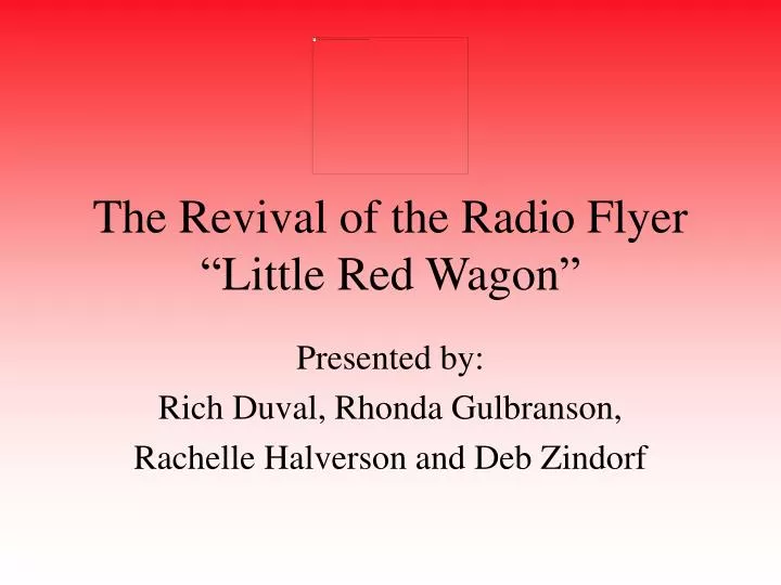 the revival of the radio flyer little red wagon
