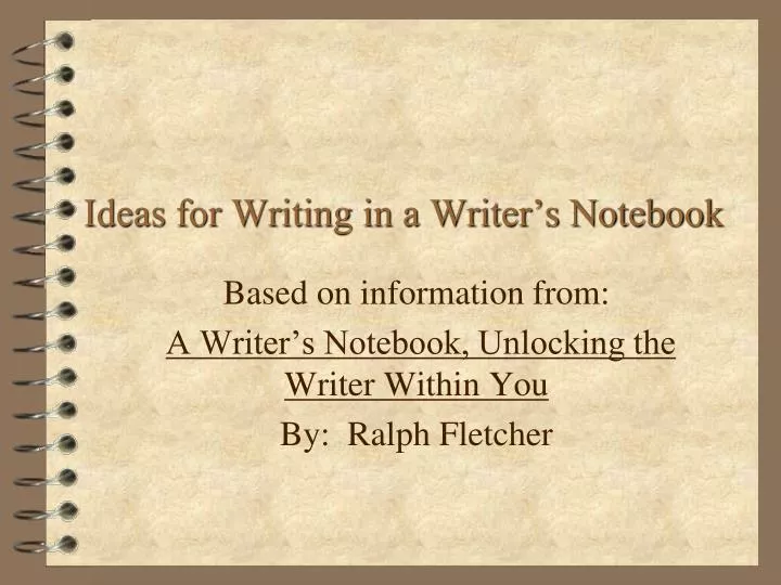 ideas for writing in a writer s notebook