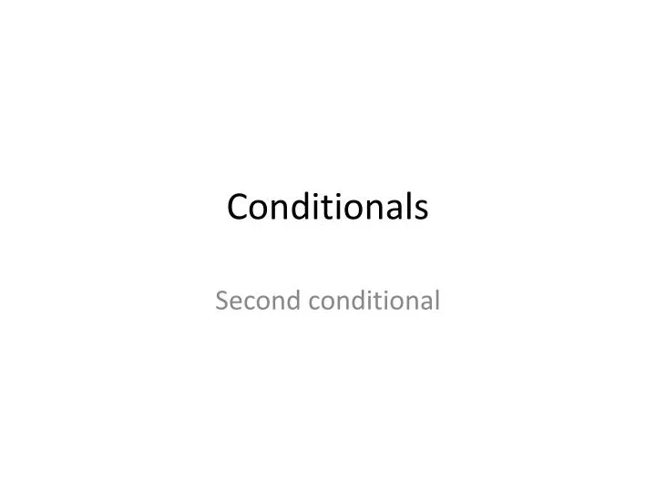 conditionals