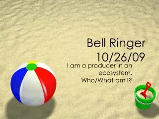 Bell Ringer 10/26/09