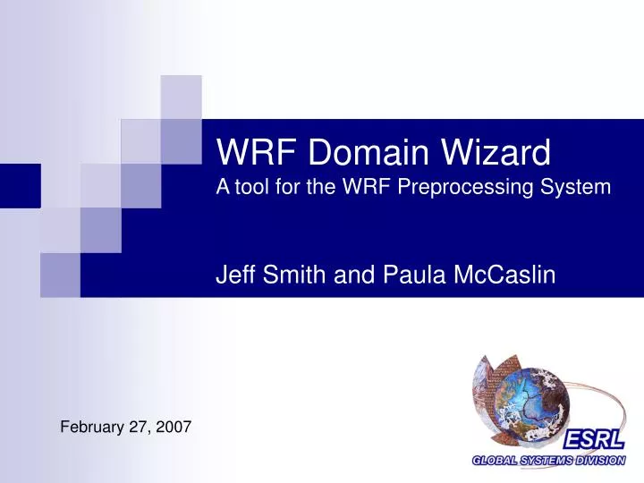 wrf domain wizard a tool for the wrf preprocessing system jeff smith and paula mccaslin