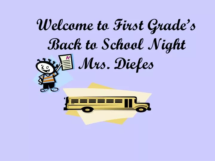 welcome to first grade s back to school night mrs diefes