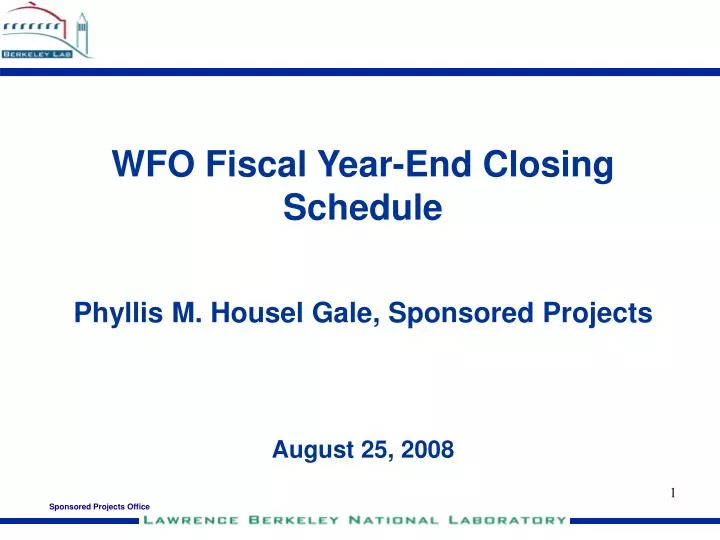 wfo fiscal year end closing schedule phyllis m housel gale sponsored projects august 25 2008