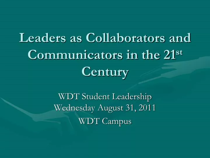 leaders as collaborators and communicators in the 21 st century