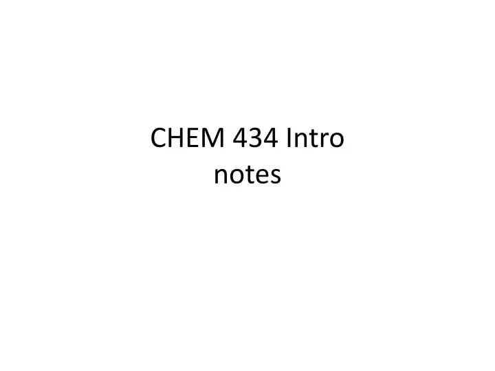 chem 434 intro notes