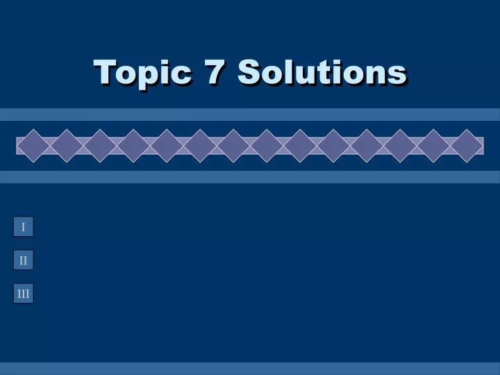 topic 7 solutions